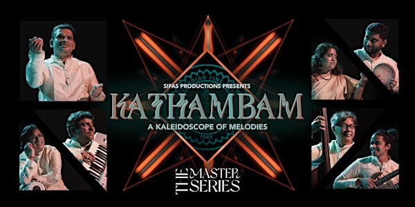SIFAS Productions presents Kathambam - The Master Series
