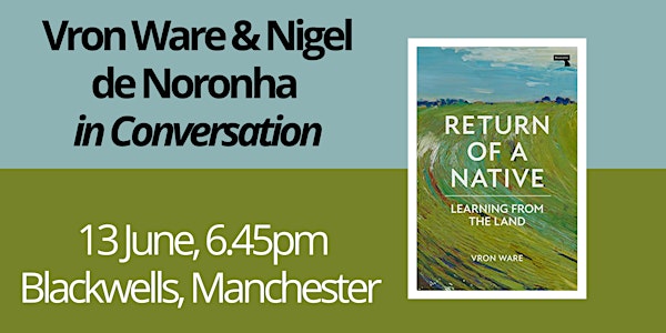 RETURN OF A NATIVE: Vron Ware in conversation with Nigel de Noronha