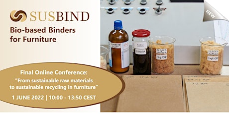 SUSBIND Conference: Sustainable Raw Materials to  Sustainable Furniture billets