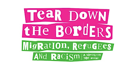 Socialism 101: Migration, borders and racism tickets