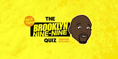 The Brooklyn Nine-Nine Quiz - Motel Nights tickets