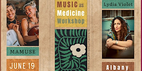 Music As Medicine Workshop: with Lydia Violet & MaMuse tickets