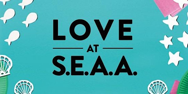 LOVE @ S.E.A.A. (Singles Only Party)