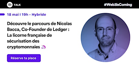 Talk avec Nicolas Bacca, Co-founder de Ledger  tickets