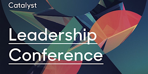Catalyst UK: Leadership Conference 16th/17th June 2017