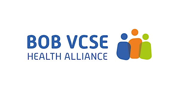 BOB VCSE Health Alliance Quarterly Meeting - July 2022