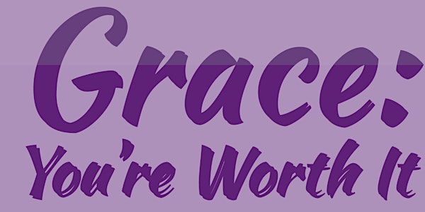 WE Wednesday Grace: You're Worth It!