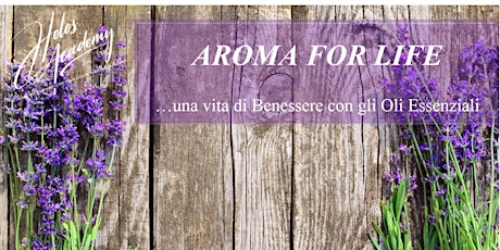 Hauptbild für AROMA FOR LIFE: una vita di Benessere con gli Oli Essenziali