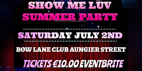'Show me Luv' Summer party