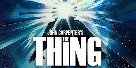 Staff Pick Of The Month: THE THING - 40th Anniversary Screening! tickets