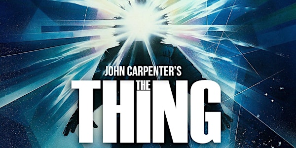 Staff Pick Of The Month: THE THING - 40th Anniversary Screening!