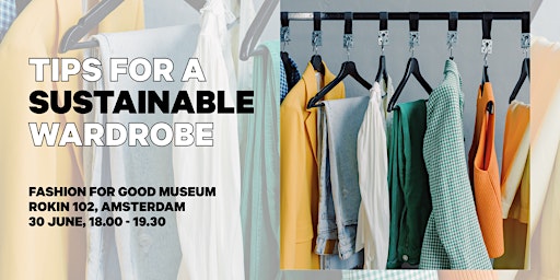 Fashion for Good Museum presents: Tips for a Sustainable Wardrobe
