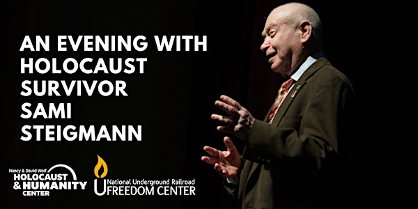 An Evening with Holocaust Survivor Sami Steigmann at the Freedom Center