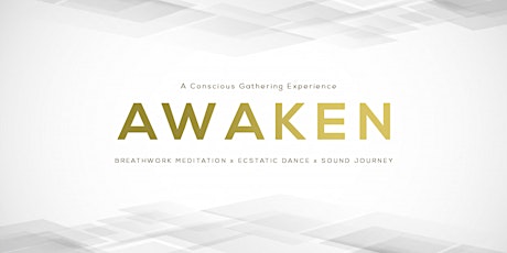 Awaken  Experience -  Breathwork x Ecstatic Dance x Sound Journey tickets