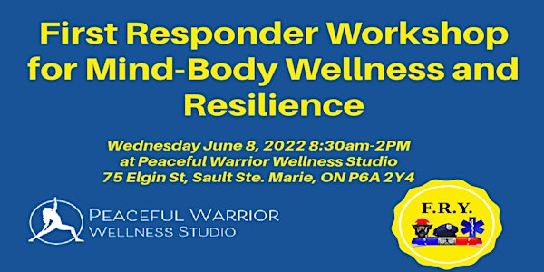 Sault Ste Marie ON First Responder Mind-Body Wellness & Resilience Workshop