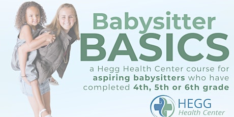 Babysitter Basics 2022 by Hegg Health Center Community Education tickets