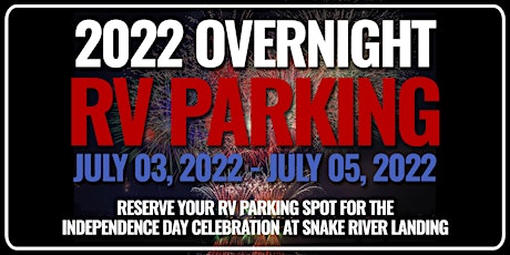 4th of July Celebration - RV Overnight Parking July 3-5, 2022 tickets