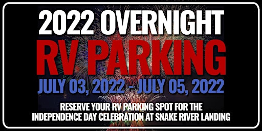 4th of July Celebration - RV Overnight Parking July 3-5, 2022