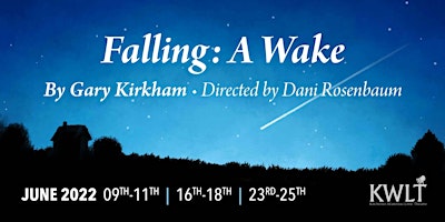 KWLT Presents Falling: A Wake