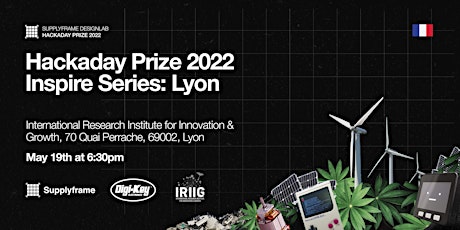 Hackaday Prize 2022 Inspire Series: Lyon tickets