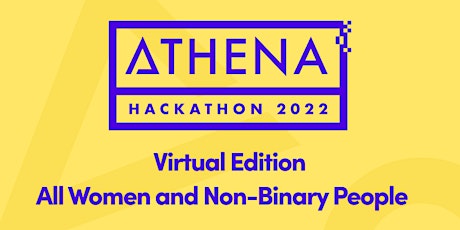 Virtual Athena Hackathon for all Women and Non-Binary People 2022 tickets