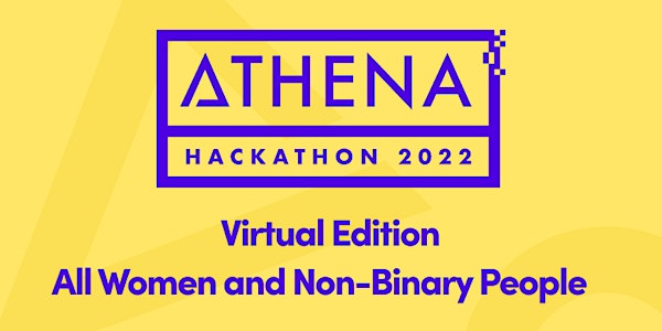 Virtual Athena Hackathon for all Women and Non-Binary People 2022