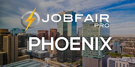 Phoenix Job Fair June 2, 2022 - Phoenix Career Fairs tickets