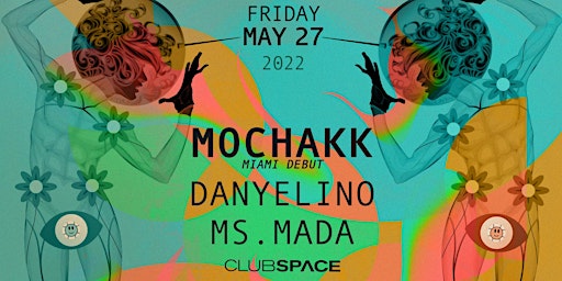 Mochakk @ Club Space Miami