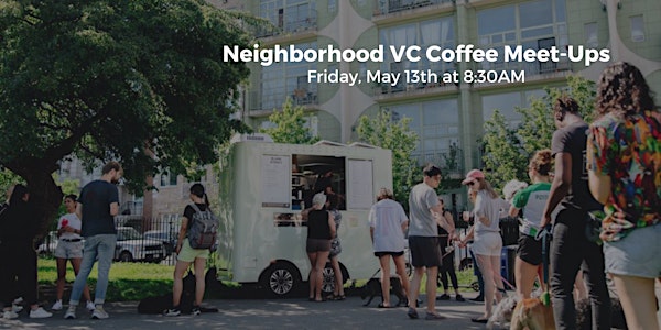 Neighborhood VC Coffee Meet-Ups