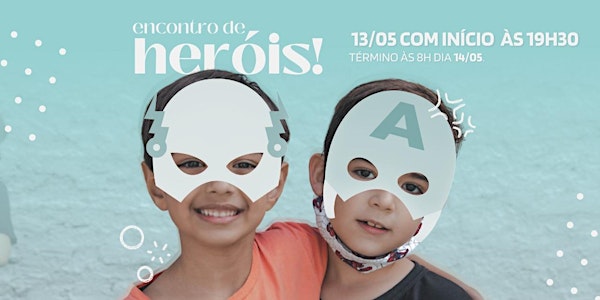 NOITE DO PIJAMA KIDS - ENCONTRO DE HERÓIS (SOMENTE
