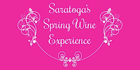 2022 Saratoga's Spring Wine Experience tickets