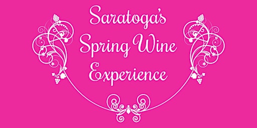 2022 Saratoga's Spring Wine Experience
