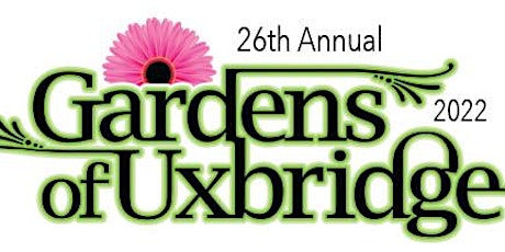26th Annual Gardens of Uxbridge Tour - June 25, 2022 tickets