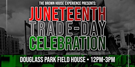 Trade Day & Juneteenth Celebration tickets