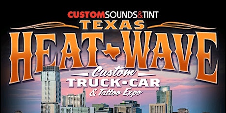 Custom Sounds & Tint Texas Heat Wave 2022 tickets