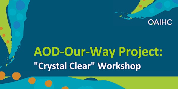 AOD-Our-Way: Crystal Clear Workshop [Atherton]