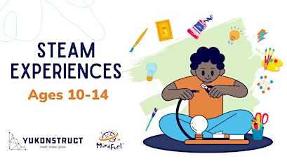 STEM EXPERIENCES - Ages 10 -14 tickets