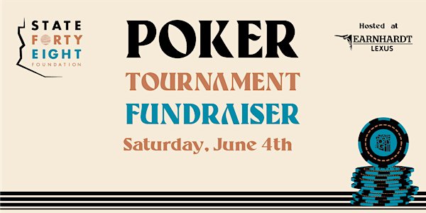 State Forty Eight Foundation Poker Tournament Fundraiser