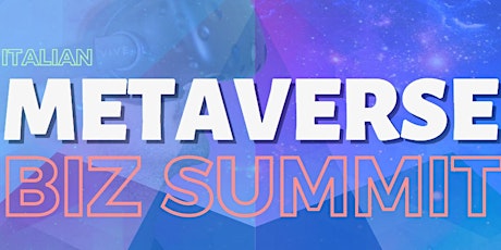 Italian Metaverse Biz Summit 2022 biglietti