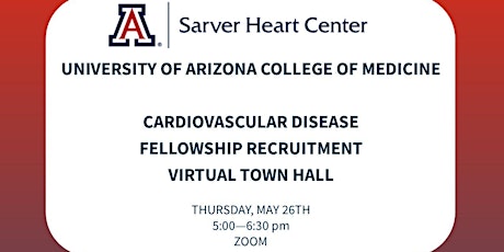 University of Arizona Cardiology Fellowship Recruitment Town Hall tickets