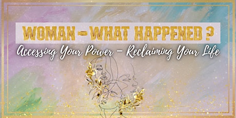 WOMAN – WHAT HAPPENED? tickets