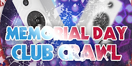 MEMORIAL DAY SUNDAY SAN DIEGO CLUB CRAWL - Sunday, May 29th! tickets