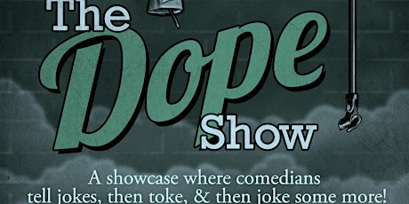 "The Dope Show" .(18+ Age Restriction)