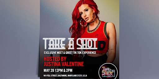 TAKE A SHOT EXCLUSIVE MEET&GREET TIK TOK EXPERIENCE with JUSTINA VALENTINE