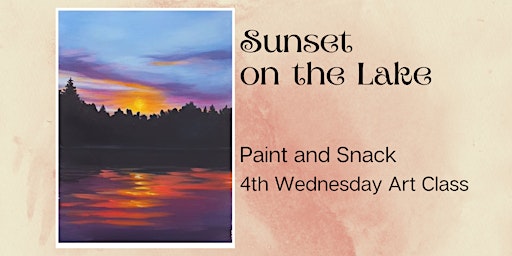 Sunset on the Lake: Paint and Snack Class