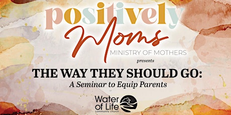 The Way They Should Go: A Seminar to Equip Parents tickets