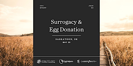 Saskatoon Meet-Up | Learn About Surrogacy & Egg Donation in Canada tickets