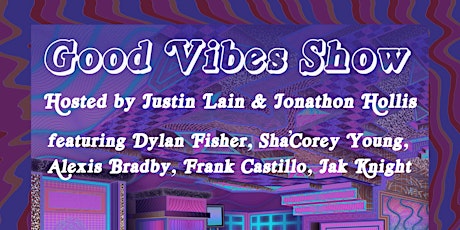 Good Vibes Comedy Show ft. Jak Knight, Frank Castillo, & More! tickets