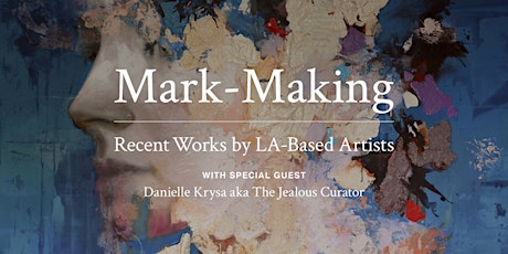 Mark Making: Recent Works by LA-based Artists primary image