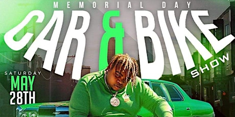 1ST ANNUAL MEMORIAL DAY  CAR & BIKE SHOW  (BIG YAVO LIVE IN CONCERT) tickets